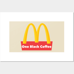 One Black Coffee Posters and Art